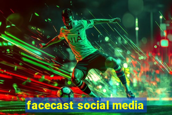 facecast social media